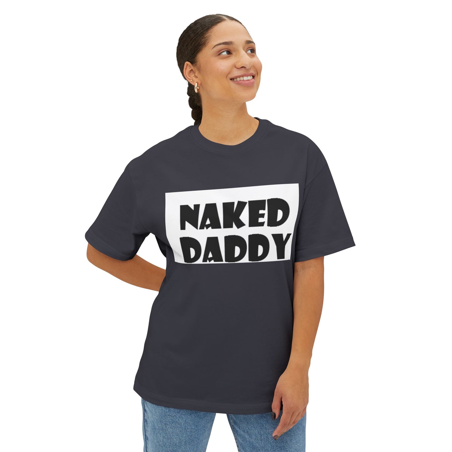 T-Shirt Naked Daddy Unisex Oversized Boxy Tee